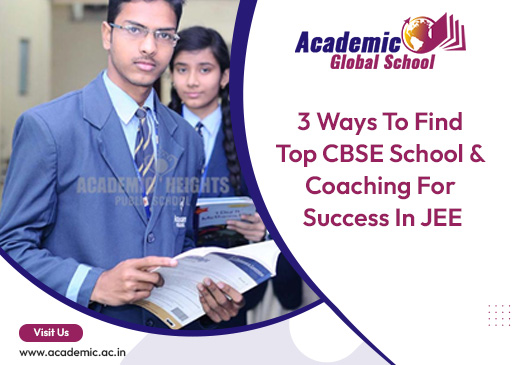 3 Ways To Find Top CBSE School And Coaching for Success In JEE