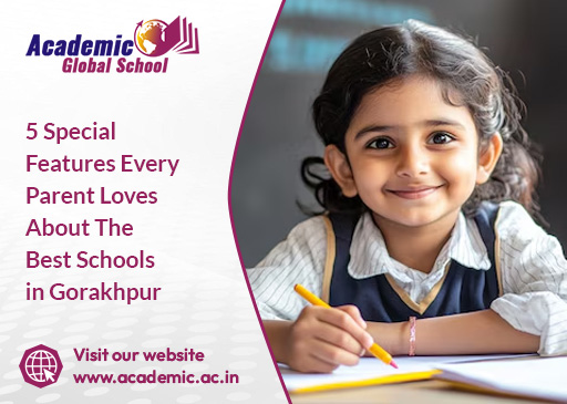 5 Special Features Every Parent Loves About The Best Schools in Gorakhpur