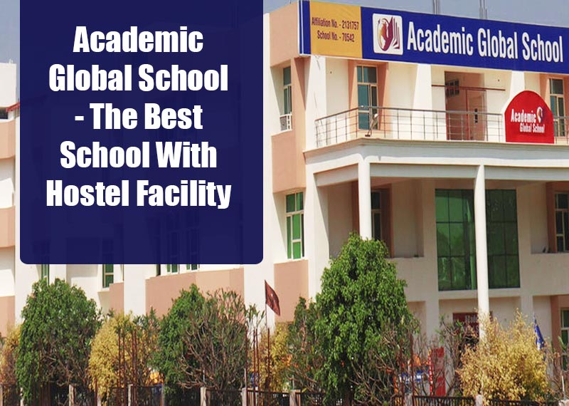 Academic Global School - The Best School With Hostel Facility