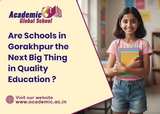Are Schools in Gorakhpur the Next Big Thing in Quality Education
