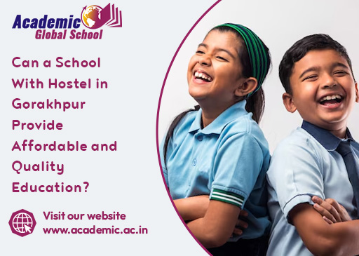 Can a School with Hostel in Gorakhpur Provide Affordable and Quality Education