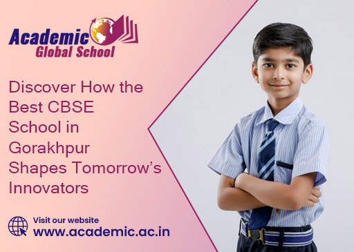 Discover How the Best CBSE School in Gorakhpur Shapes Tomorrows Innovators