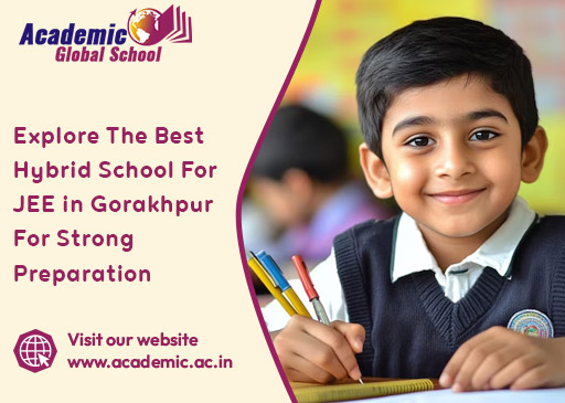 Explore The Best Hybrid School For JEE in Gorakhpur For Strong Preparation