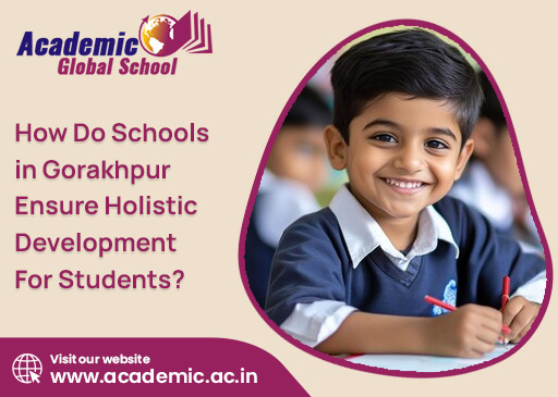 How Do Schools in Gorakhpur Ensure Holistic Development For Students