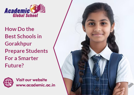 How Do the Best Schools in Gorakhpur Prepare Students for a Smarter Future