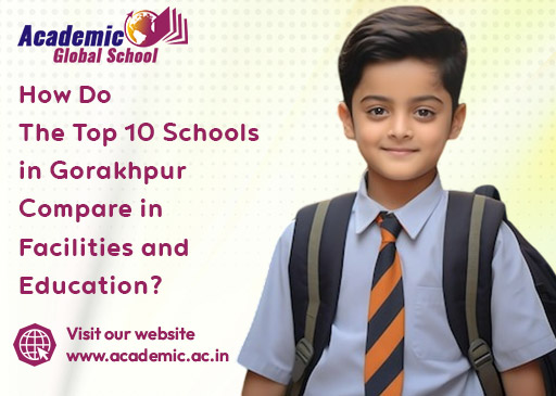 How Do the Top 10 Schools in Gorakhpur Compare in Facilities and Education