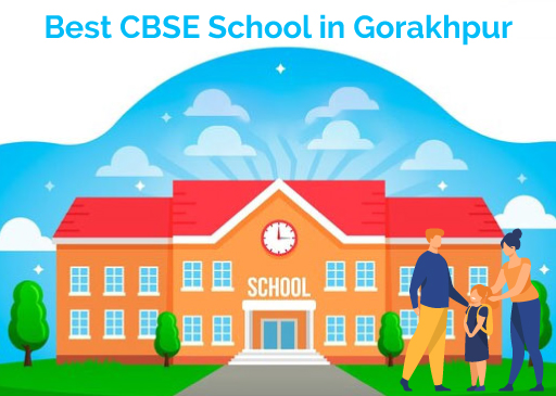 How To Choose the Best School for Your Child in Gorakhpur