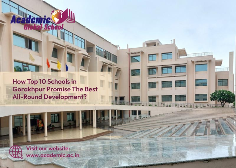 How Top 10 Schools in Gorakhpur Promise The Best All Round Development