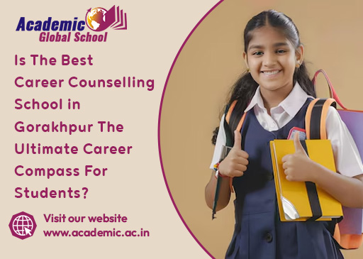Is The Best Career Counselling School in Gorakhpur The Ultimate Career Compass For Students