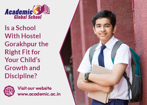 Is a School With Hostel Gorakhpur the Right Fit for Your Childs Growth and Discipline