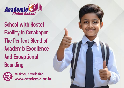 School with Hostel Facility in Gorakhpur The Perfect Blend of Academic Excellence and Exceptional Boarding