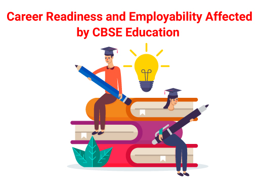 The Impact of CBSE Education on Career Readiness and Employability