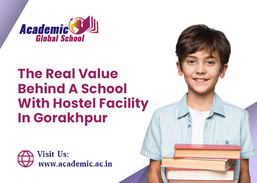 The Real Value Behind A School With Hostel Facility In Gorakhpur