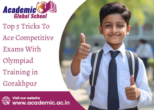 Top 5 Tricks To Ace Competitive Exams With Olympiad Training in Gorakhpur