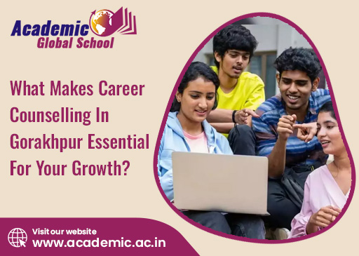 What Makes Career Counselling in Gorakhpur Essential for Your Growth