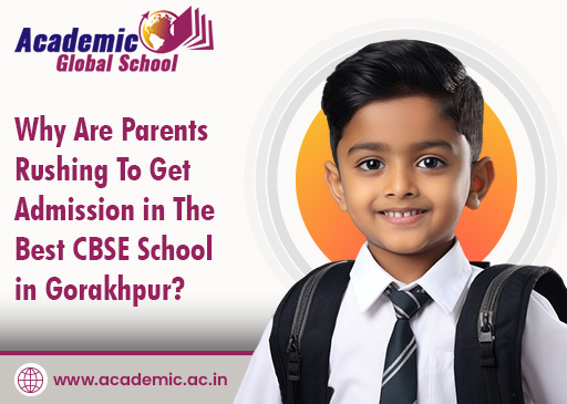 Why Are Parents Rushing To Get Admission in The Best CBSE School in Gorakhpur