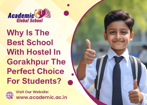 Why Is The Best School With Hostel In Gorakhpur The Perfect Choice For Students