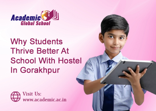 Why Students Thrive Better At School With Hostel in Gorakhpur
