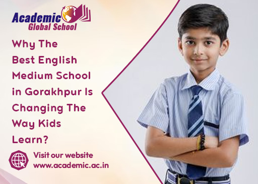 Why The Best English Medium School in Gorakhpur Is Changing The Way Kids Learn