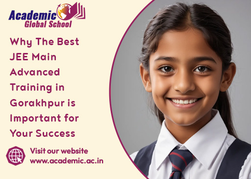 Why the Best JEE Main Advanced Training in Gorakhpur is Important for Your Success